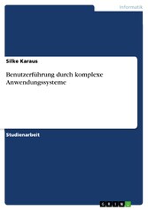 Benutzerführung durch komplexe Anwendungssysteme