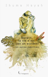 Darwin, la vie n&apos;est pas un accident (et autres subtilités)