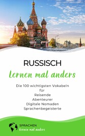 Russisch lernen mal anders - Die 100 wichtigsten Vokabeln