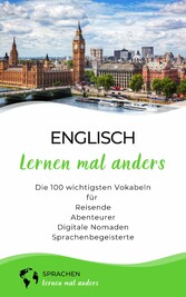 Englisch lernen mal anders - Die 100 wichtigsten Vokabeln