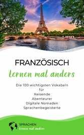 Französisch lernen mal anders - Die 100 wichtigsten Vokabeln