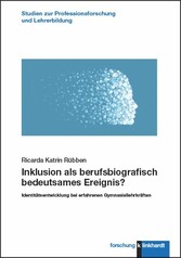 Inklusion als berufsbiografisch bedeutsames Ereignis?