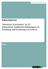 'Sibirischer Exorzismus' im 21. Jahrhundert. Durkheims Erklärungen zur Schaffung und Verehrung von Göttern