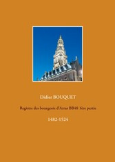 Registre des bourgeois d&apos;Arras BB48 1ère partie