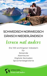 Schwedisch, Norwegisch, Dänisch, Niederländisch lernen mal anders - Die 100 wichtigsten Vokabeln