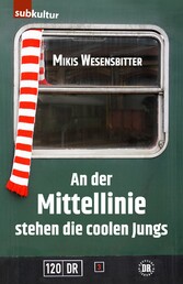 An der Mittellinie stehen die coolen Jungs