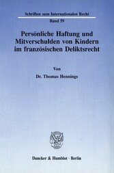 Persönliche Haftung und Mitverschulden von Kindern im französischen Deliktsrecht.