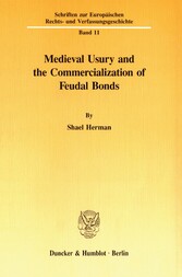 Medieval Usury and the Commercialization of Feudal Bonds.