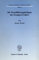 Die Prozeßführungsbefugnis des Zwangsverwalters.