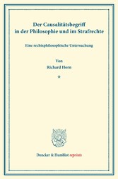 Der Causalitätsbegriff in der Philosophie und im Strafrechte.