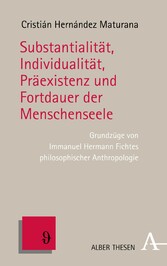 Substantialität, Individualität, Präexistenz und Fortdauer der Menschenseele