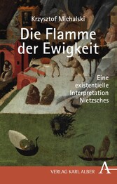 Krzysztof Michalski: Die Flamme der Ewigkeit