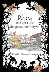 Rhea und der Fürst der grausamen Khyroi