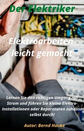 Elektroarbeiten Leicht gemacht!