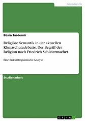 Religiöse Semantik in der aktuellen Klimaschutzdebatte. Der Begriff der Religion nach Friedrich Schleiermacher