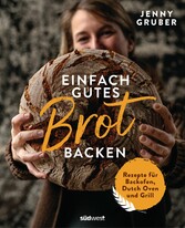 Einfach gutes Brot backen