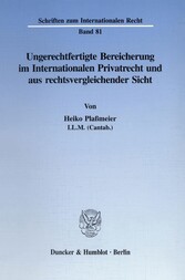 Ungerechtfertigte Bereicherung im Internationalen Privatrecht und aus rechtsvergleichender Sicht.