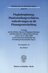 Flughafenplanung, Planfeststellungsverfahren, Anforderungen an die Planungsentscheidung.