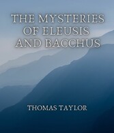 The Mysteries of Eleusis and Bacchus