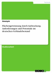 Flächengewinnung durch Aufstockung. Anforderungen und Potentiale im deutschen Gebäudebestand