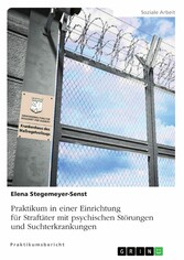 Praktikum in einer Einrichtung für Straftäter mit psychischen Störungen und Suchterkrankungen