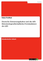 Deutsche Erinnerungskultur und die AfD. Historisch/gesellschaftliches Verständnisses der AfD