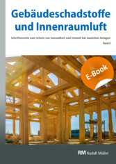 Gebäudeschadstoffe und Innenraumluft, Band 6: Emissionsarme Bauprodukte, Emissionen aus Holz, Konservierungsmittel - E-Book (PDF)