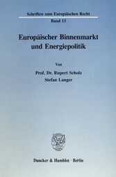 Europäischer Binnenmarkt und Energiepolitik.