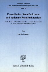 Europäischer Rundfunkraum und nationale Rundfunkaufsicht.