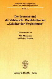 Die deutsche und die italienische Rechtskultur im »Zeitalter der Vergleichung«.