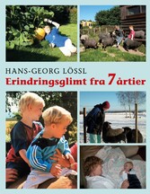 Erindringsglimt fra 7 årtier