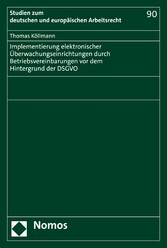 Implementierung elektronischer Überwachungseinrichtungen durch Betriebsvereinbarungen vor dem Hintergrund der DSGVO