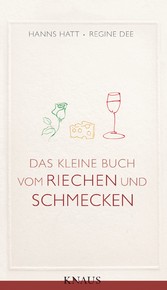 Das kleine Buch vom Riechen und Schmecken