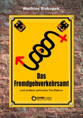 Das Fremdgehverkehrsamt und andere satirische Feuilletons