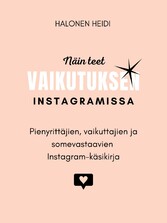 Näin teet vaikutuksen Instagramissa