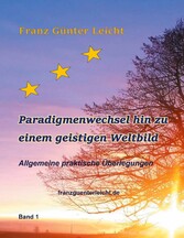 Paradigmenwechsel hin zu einem geistigen Weltbild