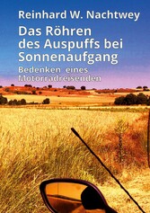 Das Röhren des Auspuffs bei Sonnenaufgang