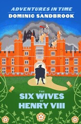 Adventures in Time: The Six Wives of Henry VIII