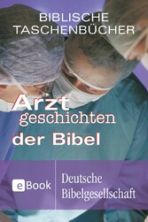 Arztgeschichten der Bibel