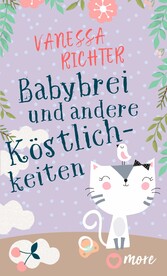 Babybrei und andere Köstlichkeiten