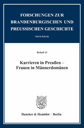 Karrieren in Preußen - Frauen in Männerdomänen.