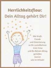 Herrlichkeitsflow - Dein Alltag gehört Dir!