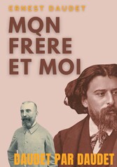 Daudet par Daudet : Mon frère et moi