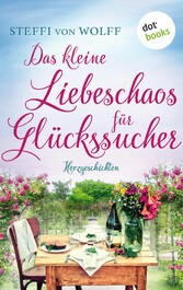 Das kleine Liebeschaos für Glückssucher