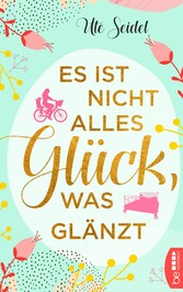 Es ist nicht alles Glück, was glänzt