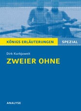 Zweier ohne von Dirk Kurbjuweit. Königs Erläuterungen Spezial.