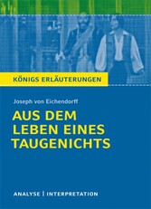 Aus dem Leben eines Taugenichts von Joseph von Eichendorff. Textanalyse und Interpretation mit ausführlicher Inhaltsangabe und Abituraufgaben mit Lösungen.