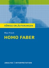 Homo faber. Königs Erläuterungen.