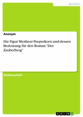 Die Figur Mynheer Peeperkorn und dessen Bedeutung für den Roman 'Der Zauberberg'