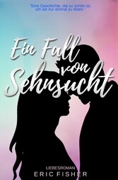 Ein Fall von Sehnsucht